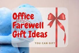 Farewell gift ideas for office colleague 